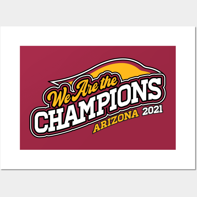 We Are The Champions, Arizona! Wall Art by BRAVOMAXXX